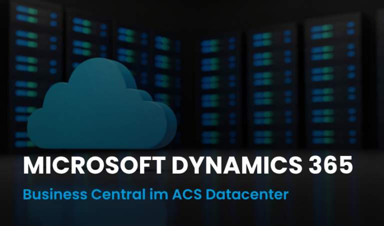 Microsoft Dynamics 365 Business Central im ACS Datacenter