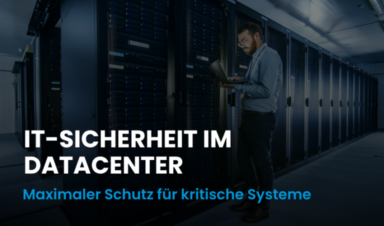 IT-Sicherheit im Datacenter_Maximale Sicherheit geschäftskritische IT-Infrastrukturen